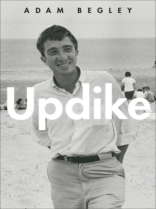 Adam Begley创作的Updike作品的详细信息 - 可供借阅